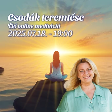 Online meditáció:  Csodák teremtése